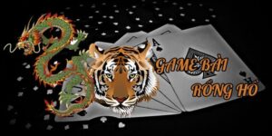 Chiến lược chơi game bài Rồng Hổ hiệu quả